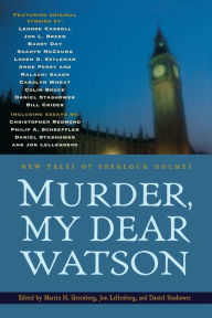 Murder, My Dear Watson: New Tales of Sherlock Holmes Jon L. Lellenberg Editor