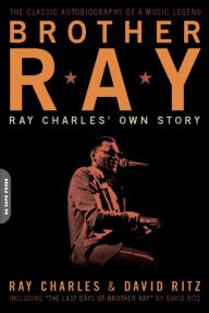 Brother Ray: Ray Charles' Own Story David Ritz Author