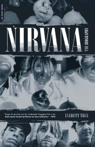 Nirvana: The Biography - Everett True