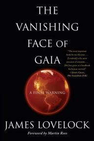 The Vanishing Face of Gaia: A Final Warning James Lovelock Author
