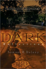 Dark Reflections - Samuel R. Delany