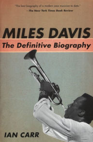 Miles Davis: The Definitive Biography Ian Carr Author