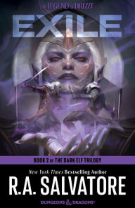 Exile: Dark Elf Trilogy #2 (Legend of Drizzt #2) R. A. Salvatore Author