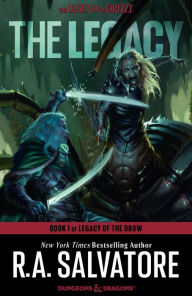 The Legacy: Legacy of the Drow #1 (Legend of Drizzt #7) R. A. Salvatore Author