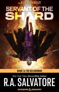 Servant of the Shard: Sellswords Trilogy #1 (Legend of Drizzt #14) R. A. Salvatore Author