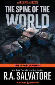 The Spine of the World: Paths of Darkness #2 (Legend of Drizzt #12) R. A. Salvatore Author