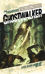 Ghostwalker: The Fighters Erik Scott De Bie Author