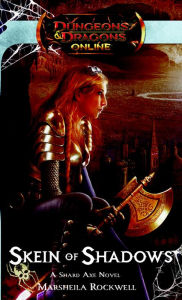 Skein of Shadows: Dungeons & Dragons Online: Eberron Unlimited Novel Marsheila Rockwell Author