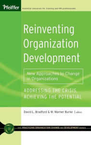 Reinventing Organization Development: New Approaches to Change in Organizations David L. Bradford Editor