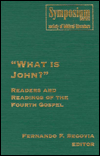 What Is John?: Readers and Readings of the Fourth Gospel - Fernando F. Segovia