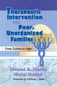 Therapeutic Intervention with Poor Unorganized Families: From Distress to Hope - Terry S Trepper