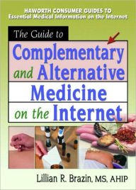 The Guide to Complementary and Alternative Medicine on the Internet M Sandra Wood Author