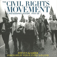 The Civil Rights Movement: A Photographic History, 1954?68 Steven Kasher Author