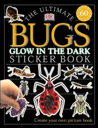 Ultimate Sticker Book: Glow in the Dark: Bugs - Dorling Kindersley Publishing Staff