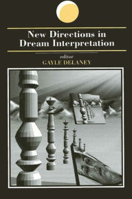 New Directions in Dream Interpretation Gayle Delaney Editor