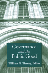 Governance and the Public Good William G. Tierney Editor