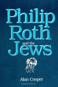 Philip Roth and the Jews Alan Cooper Author