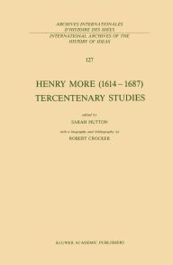 Henry More (1614-1687) Tercentenary Studies: with a biography and bibliography by Robert Crocker S. Hutton Editor