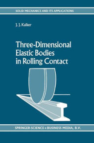 Three-Dimensional Elastic Bodies in Rolling Contact J.J. Kalker Author