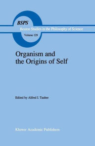 Organism and the Origins of Self A.I. Tauber Editor