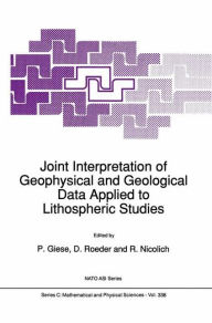 Joint Interpretation of Geophysical and Geological Data Applied to Lithospheric Studies P. Giese Editor