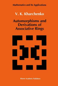 Automorphisms and Derivations of Associative Rings V. Kharchenko Author