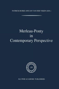 Merleau-Ponty In Contemporary Perspectives P. Burke Editor