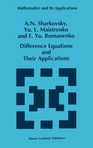 Difference Equations and Their Applications A.N. Sharkovsky Author