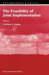 The Feasibility of Joint Implementation C.J. Jepma Editor
