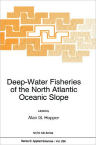 Deep-Water Fisheries of the North Atlantic Oceanic Slope Alan G. Hopper Editor
