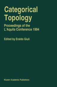 Categorical Topology: Proceedings of the L'Aquila Conference (1994) - Eraldo Giuli
