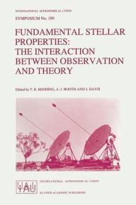 Fundamental Stellar Properties: The Interaction Between Observation and Theory: Proceedings of the 189th Symposium of the International Astronomical U