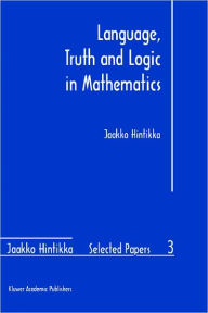 Language, Truth and Logic in Mathematics Jaakko Hintikka Author