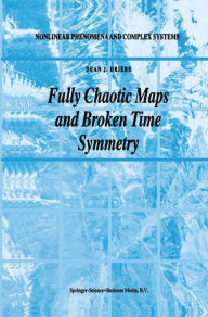 Fully Chaotic Maps and Broken Time Symmetry Dean J. Driebe Author