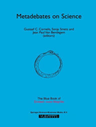 Metadebates on Science: The Blue Book of Einstein Meets Magritte Gustaaf C. Cornelis Editor