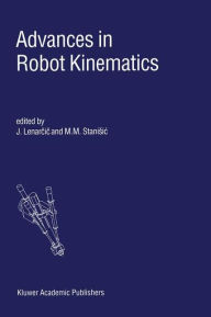 Advances in Robot Kinematics Jadran Lenarcic Editor