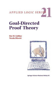 Goal-Directed Proof Theory Dov M. Gabbay Author