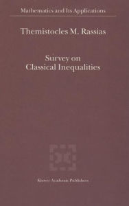Survey on Classical Inequalities Themistocles RASSIAS Editor