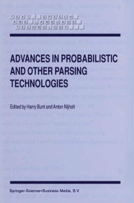 Advances in Probabilistic and Other Parsing Technologies H. Bunt Editor