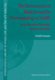 The Hermeneutics of Medicine and the Phenomenology of Health: Steps Towards a Philosophy of Medical Practice F. Svenaeus Author