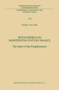 Botanophilia in Eighteenth-Century France: The Spirit of the Enlightenment R.L. Williams Author