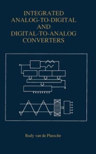 Integrated Analog-to-Digital and Digital-to-Analog Converters Rudy van de Plassche Author