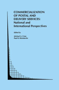 Commercialization of Postal and Delivery Services: National and International Perspectives Michael A. Crew Editor