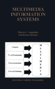 Multimedia Information Systems Marios C. Angelides Author