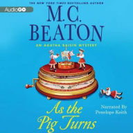 As the Pig Turns (Agatha Raisin Series #22) - M. C. Beaton