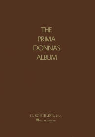 Prima Donna's Album by Kurt Hal Leonard Corp. Paperback | Indigo Chapters