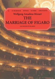 The Marriage of Figaro (Le Nozze di Figaro): Vocal Score Ruth Martin Author