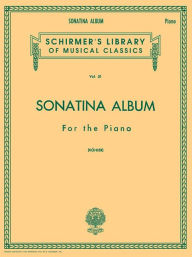 Sonatina Album: Schirmer Library of Classics Volume 51 Piano Solo Hal Leonard Corp. Created by