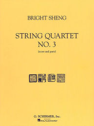 String Quartet No. 3: Score and Parts - Bright Sheng
