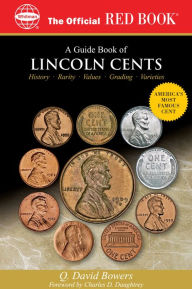 A Guide Book of Lincoln Cents Q David Bowers Author